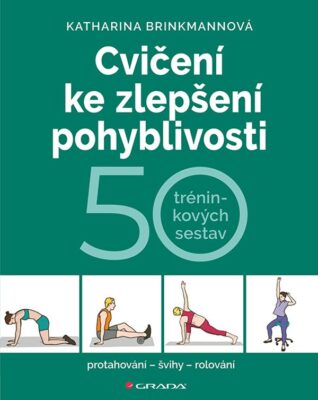 Cvičení ke zlepšení pohyblivosti - 50 tréninkových sestav (kniha)